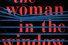 Her life is spent in her house watching her neighbors. Review The Woman In The Window Is An Intelligent Novel Of Psychological Suspense The Globe And Mail