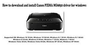Strap in for the high octane worl. How To Download And Install Canon Pixma Mg6850 Driver Windows 10 8 1 8 7 Vista Xp Youtube