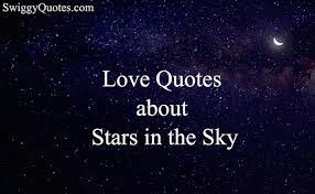 7 Love Quotes About Stars In The Sky Swiggy Quotes