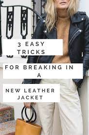 3 Easy Tricks For Breaking In A New Leather Jacket Leather Jacket Jackets Pleather Jacket