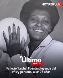 🚨#ÚltimoMinuto 🚨#HOYPERÚTV: Falleció Luisa Fuentes, leyenda del vóley  peruano. La exvoleibolista Luisa Estela Fuentes Quijandría, conocida como  Lucha Fuentes, ha fallecido a los 76 años, según informó la Federación  Peruana de Vóley.