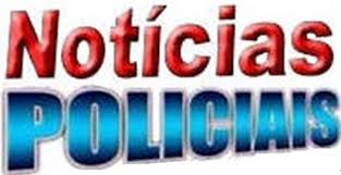 Resultado de imagem para noticias policiais