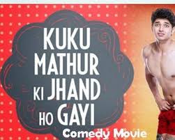 Kuku Mathur Ki Jhand Ho Gayi Full Movie Download Kuku Kathur Ki Jhand Ho Gai Is An Indian New Comedy Movie New Comedy Movies Latest Hindi Movies Movies
