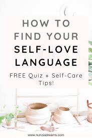 How To Find Your Self Love Language Printable Quiz Nunziadreams In 2020 Finding Yourself Self Love Self Love Affirmations