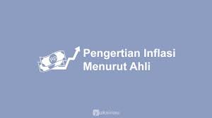 26 Pengertian Inflasi Menurut Ahli Secara Umum