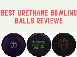 When you have found the bowling ball that you like, visit our pro shop for your next purchase. Top 8 Best Urethane Bowling Balls Reviewed August 2021
