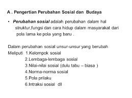 Ilmu budaya dasar (ibd) adalah salah satu komponen dari sejumlah matakuliah dasar umum (mkdu), sebagai matakuliah wajib yang menjadi kesatuan dengan matakuliah lain di perguruan tinggi. Bab 2 Perubahan Sosial Budaya Ppt Download