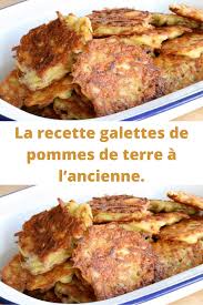 La Recette Galettes De Pommes De Terre A L Ancienne Page 2 Recettes Du Monde En 2020 Galette Pomme De Terre Recettes De Cuisine Recette Galette