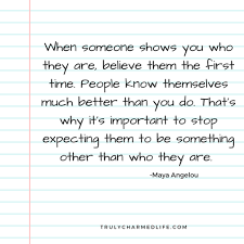 When someone shows you who they are. When Someone Tells You Who They Are Believe Them The First Time Bragging Quotes Wise Quotes Inspirational Quotes Motivation