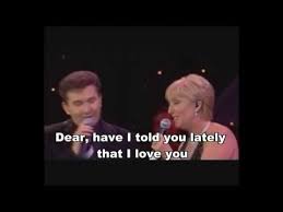 Have I Told You Lately That I Love You Daniel O Donnell Youtube In 2020 Told You So Love You Love Songs