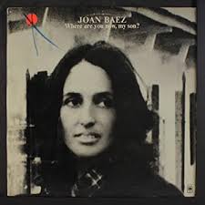 Joan baez beat bob dylan to folk stardom, but she soon became one his biggest supporters, key any day now finds her playing all three roles; Joan Baez Where Are You Now My Son Amazon Com Music