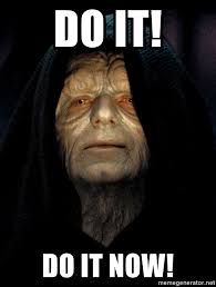 Do It Do It Now Star Wars Emperor Meme Generator • 4,8 mln prosmotrov 3 goda nazad. star wars emperor meme generator