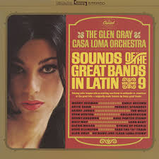 Glen Gray & The Casa Loma Orchestra: albums, songs, concerts