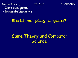 These include game playing, theorem proving. Ppt Shall We Play A Game Game Theory And Computer Science Powerpoint Presentation Id 5451100