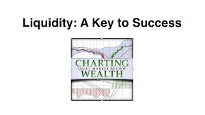 Liquidity A Key To Your Success
