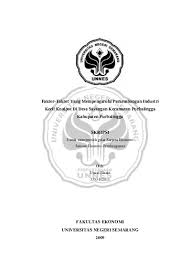 Meski munculnya perindustrian seringkali karena kebetulan belaka, akan tetapi sebenarnya. Faktor Faktor Yang Mempengaruhi Perkembangan Motif Batik Pada Industri Batik Di Kabupaten Kudus