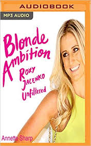 Roxy jacenko's divorced parents doreen and nick sell their property portfolio for a whopping $78million after making their fortune in the rag trade by monique friedlander for daily mail australia published: Buy Blonde Ambition Roxy Jacenko Unfiltered Book Online At Low Prices In India Blonde Ambition Roxy Jacenko Unfiltered Reviews Ratings Amazon In