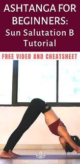 Ashtanga Sun Salutation B Sequence Free Video Tutorial Yoga For Beginners Ashtanga Home Yoga Practice