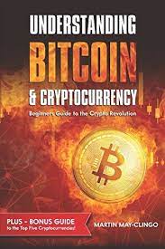 Understanding Bitcoin Cryptocurrency Beginners Guide To The Crypto Revolution Bitcoin Cryptocurrency Cryptocurrency Cryptocurrency Trading
