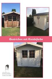 Kreidefarbe Diy Diese Gartenhauschen Wurde Mit Painting The Past Verschonert Kreidefarbe Kreide Gartenhaus
