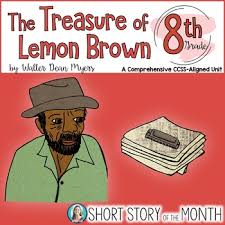 Not feeling ready for this? The Treasure Of Lemon Brown By Walter Dean Myers Short Story Unit For 8th Grade I M Lovin Lit