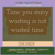 The Time You Enjoy Wasting Is Not Wasted Time Time You Enjoy Wasting Is Not Wasted Time I M Sharing Time Management Tips All Month But That Doesn T Time Management Tips Learning Issues Time Management