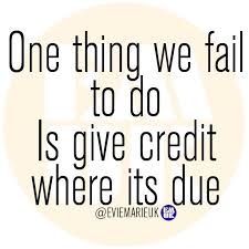 Give Credit Where Its Due Emuk Enlightenment Quotes Quotes To Live By Positive Quotes