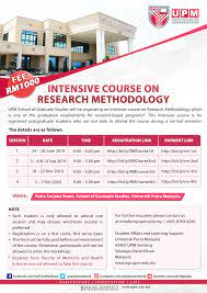 Both complement each other in the process of developing responsive, proactive, and competitive graduates of excellence. Intensive Course On Research Methodology Universiti Putra Malaysia