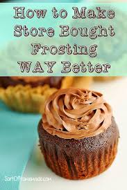 How To Make Store Bought Frosting Way Better Chocolate Frosting Recipes Homemade Chocolate Homemade Chocolate Frosting