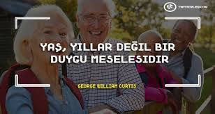 Siz de bizimle farklı yaş ile ilgili sözler paylaşabilirsiniz. Yaslanmakla Ilgili Sozler Ve Alintilar