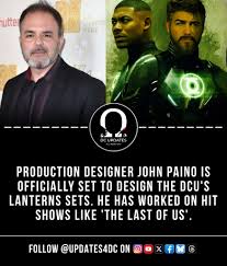 Production designer John Paino is officially set to design the DCU's  Lanterns sets. He has worked