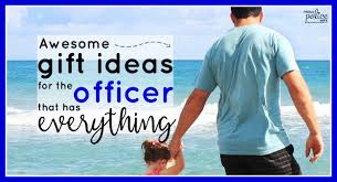 Are you looking for the perfect gift for a police officer? Father S Day Gift Ideas For The Officer That Has Everything