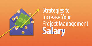 5 Strategies To Increase Your Project Management Salary Project Management Management Strategies
