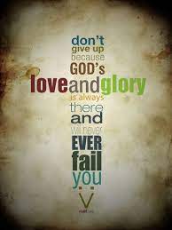 The word glory as related to god in the old testament bears with it the idea of greatness of splendor. Don T Give Up God Glory Love Quotes Christian Quotes Inspirational Words