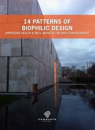 14 Patterns Of Biophilic Design Biophilic Architecture Green Architecture Architecture