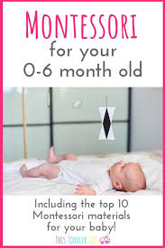 learn how to have a montessori baby for your 0 6 month old including the top 10 montessori montessori baby bebek egitim etkinlikleri kucuk cocuk aktiviteleri