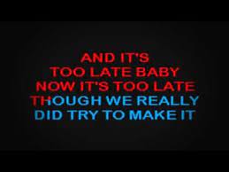 Oh, no, no, no, no, no, no. Sc1020 04 King Carole It S Too Late Karaoke Youtube