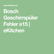 Bosch Geschirrspuler Fehler E15 Was Tun Tippcenter Geschirrspuler Geschirr Bosch