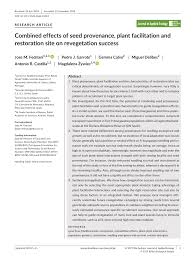 Pdf Combined Effects Of Seed Provenance Plant Facilitation And Restoration Site On Revegetation Success