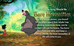 Whatever your style and your shape, bare. Bare Necessities Is My Disney Theme Song What S Yours Disney Songs Theme Song Jungle Book