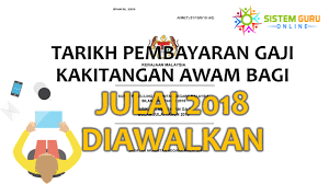 Maybe you would like to learn more about one of these? Tarikh Pembayaran Gaji Kakitangan Awam Bagi Julai 2018 Diawalkan