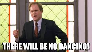 I used to go here. There Will Be No Dancing Footloose Preacher 8 Meme Generator