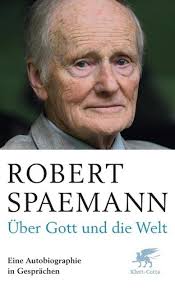Über Gott und die Welt von Robert Spaemann (2012, Gebundene Ausgabe) online  kaufen
