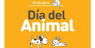 Los animales son nuestros mejores amigos: 29 De Abril Dia Del Animal