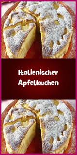 Italienischer Apfelkuchen In 2020 Apfelkuchen Rezept Lecker Kuchen Rezepte Einfach Italienischer Apfelkuchen Rezept