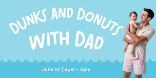 Dunks and Donuts with Dad Family Swim Event!