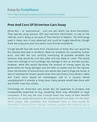 Here's how driverless vehicles can benefit individuals and society. Pros And Cons Of Driverless Cars Free Essay Example