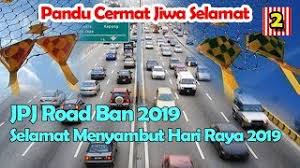 Road ban dates are 2nd, 3rd and 9th, 10th of july 2016. Hari Raya Heavy Vehicles Road Ban 2019 Jpj Larangan Kenderaan Berat Sempena Hari Raya 2019 Youtube
