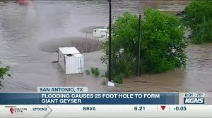 Severe and flash flood threats; San Antonio Flooding Causes 25 Foot Deep Hole To Form Giant Geyser
