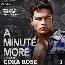Amazon.com: A Minute More: Timeless, Book 1 (Audible Audio Edition): Cora  Rose, Tim Paige, Kirt Graves, Podium Audio: Audible Books & Originals